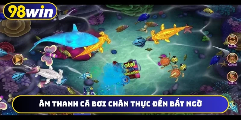 Âm thanh cá bơi chân thực đến bất ngờ
