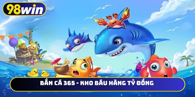 Bắn cá 365