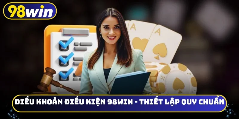 Điều khoản điều kiện 98WIN