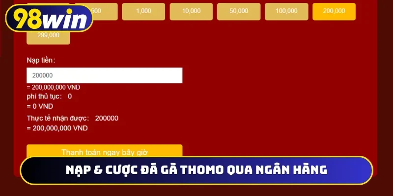 Nạp & cược đá gà Thomo qua ngân hàng