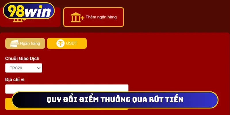 Quy đổi điểm thưởng qua rút tiền
